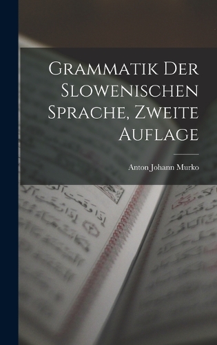 Grammatik Der Slowenischen Sprache, Zweite Auflage