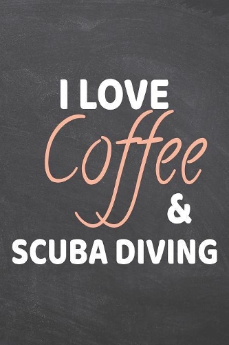 I Love Coffee & Scuba Diving