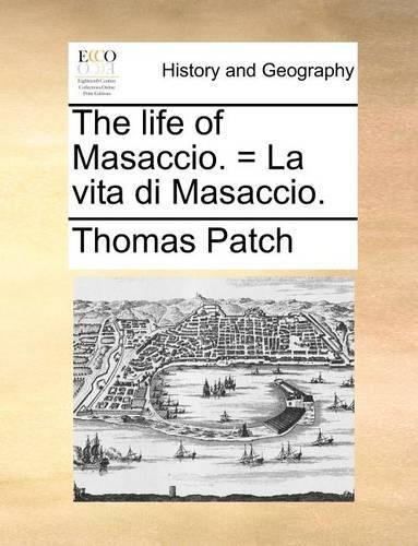 The Life of Masaccio. = La Vita Di Masaccio.
