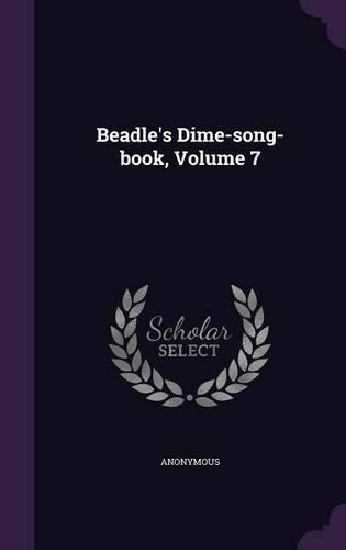 Beadle's Dime-song-book, Volume 7