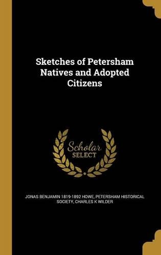 Sketches of Petersham Natives and Adopted Citizens