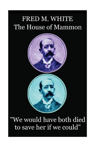 Fred M. White - The House of Mammon
