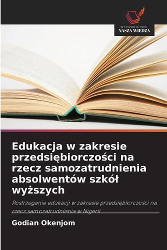 Edukacja w zakresie przedsiębiorczości na rzecz samozatrudnienia absolwentów szkól wyższych