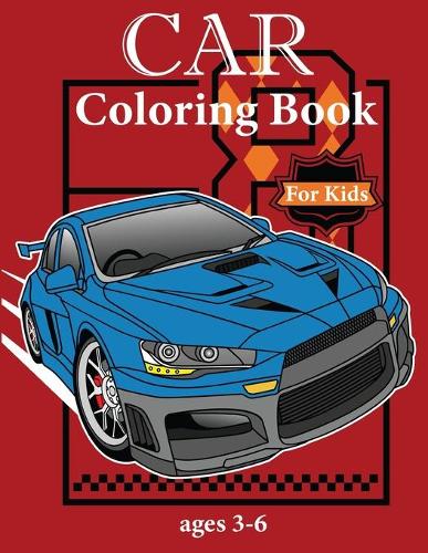 Car Coloring Book For kids Ages 3-6