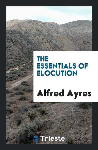 The Essentials of Elocution