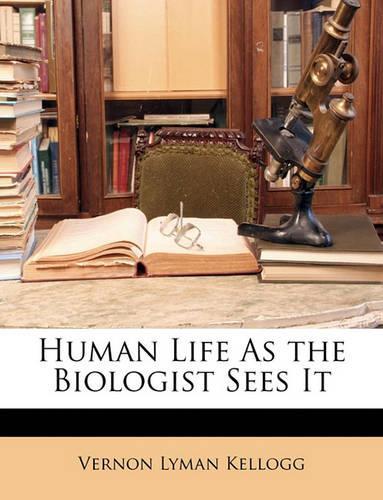 Human Life as the Biologist Sees It