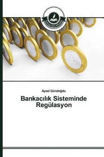 Bankacılık Sisteminde Regülasyon