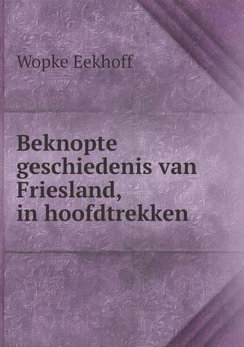 Beknopte geschiedenis van Friesland, in hoofdtrekken