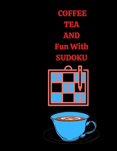 Coffee Tea and Fun With Sudoku
