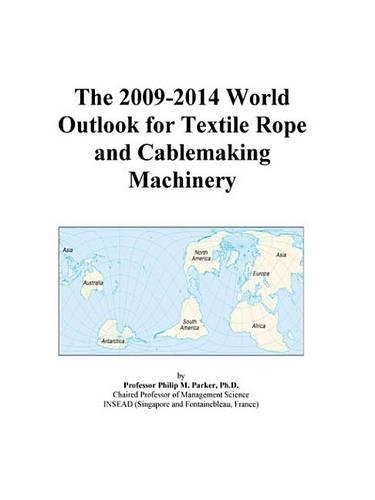 The 2009-2014 World Outlook for Textile Rope and Cablemaking Machinery