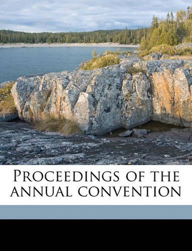 Proceedings of the Annual Convention Volume 71