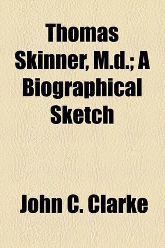 Thomas Skinner, M.D.; A Biographical Sketch