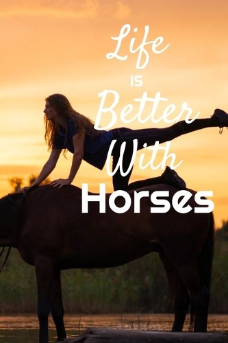 Life is Better With Horses