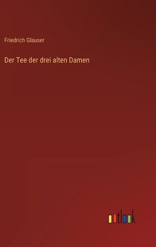 Der Tee der drei alten Damen