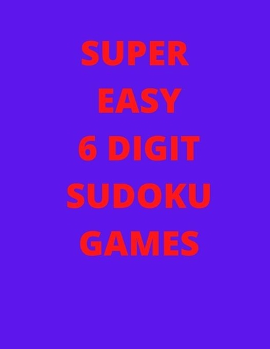 Super Easy 6 Digit Sudoku Games
