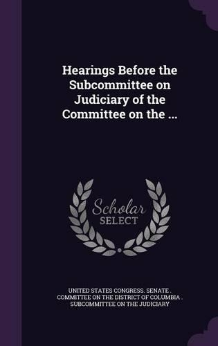 Hearings Before the Subcommittee on Judiciary of the Committee on the ...