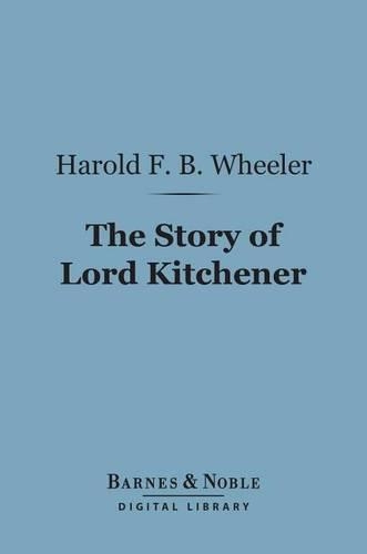 The Story of Lord Kitchener (Barnes & Noble Digital Library)