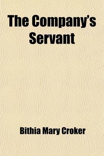 The Company's Servant; A Romance of Southern India
