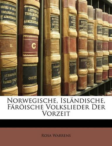 Norwegische, Islandische, Faroische Volkslieder Der Vorzeit