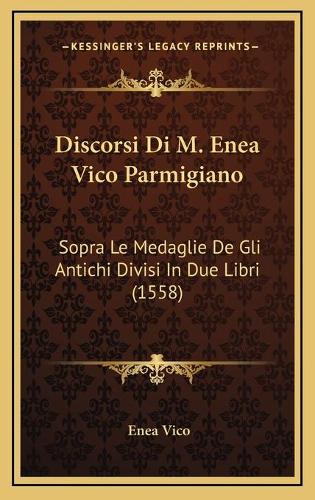 Discorsi Di M. Enea Vico Parmigiano