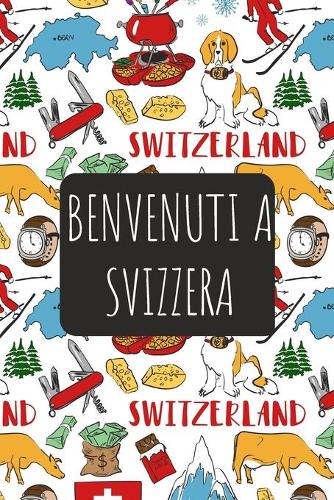 Benvenuti a Svizzera: 6x9 Diario di viaggio I Taccuino con liste di controllo da compilare I Un regalo perfetto per il tuo viaggio in Svizzera e per ogni viaggiatore