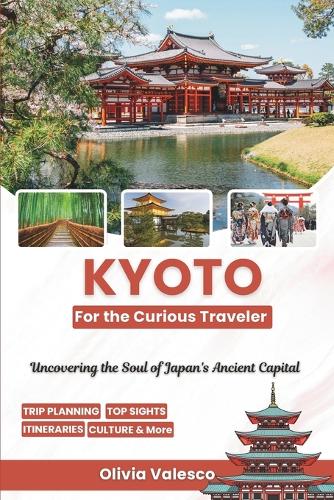 Kyoto for the Curious Traveler