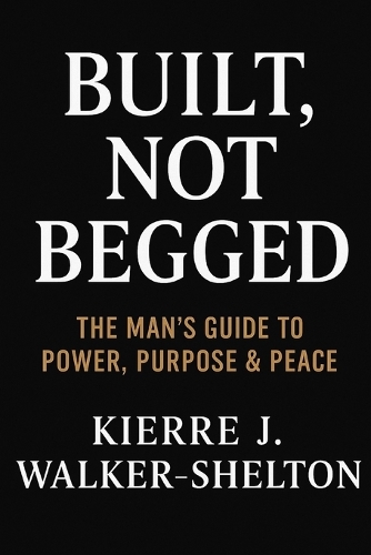 Built Not Begged
