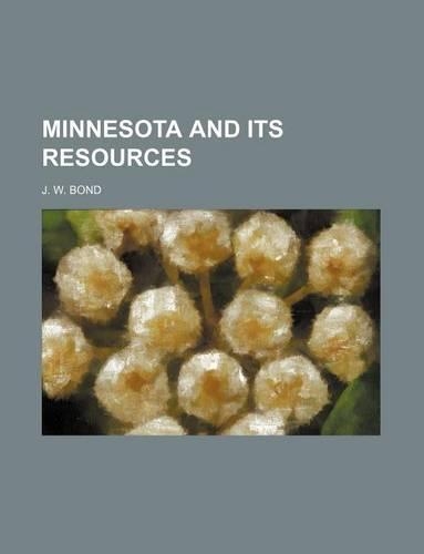 Minnesota and Its Resources