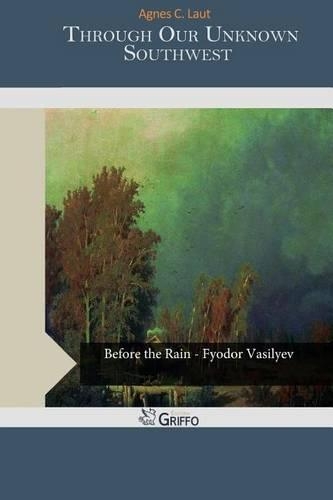 Through Our Unknown Southwest