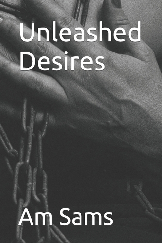 Unleashed Desires