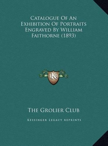 Catalogue Of An Exhibition Of Portraits Engraved By William Faithorne (1893)