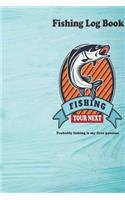 Probably fishing is my first passion.