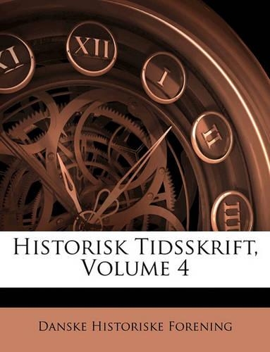 Historisk Tidsskrift, Volume 4