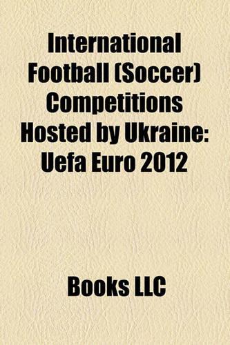 International Football (Soccer) Competitions Hosted by Ukraine