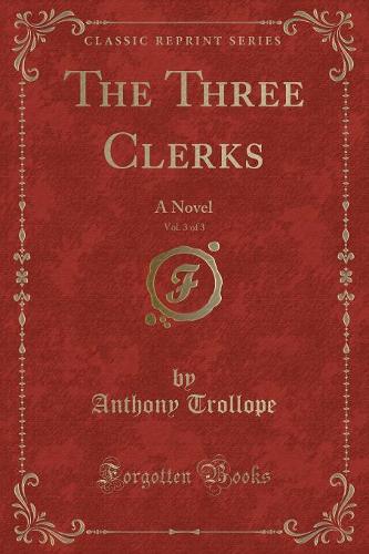 The Three Clerks, Vol. 3 of 3