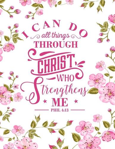 I Can Do All Things Through Christ Who Strengthens Me