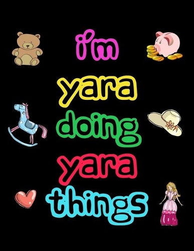 I'm Yara Doing Yara Things