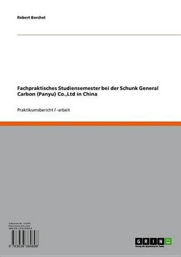 Fachpraktisches Studiensemester Bei Der Schunk General Carbon (Panyu) Co., Ltd in China