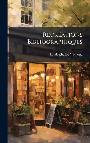 RÃ(c)crÃ(c)ations Bibliographiques