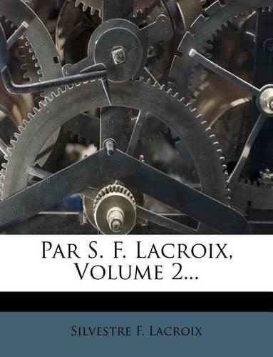 Par S. F. LaCroix, Volume 2...