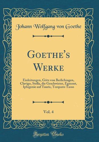 Goethe's Werke, Vol. 4