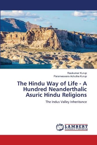 The Hindu Way of Life - A Hundred Neanderthalic Asuric Hindu Religions
