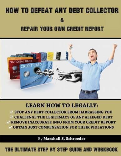 How To Defeat Any Debt Collector & Repair Your Own Credit Report