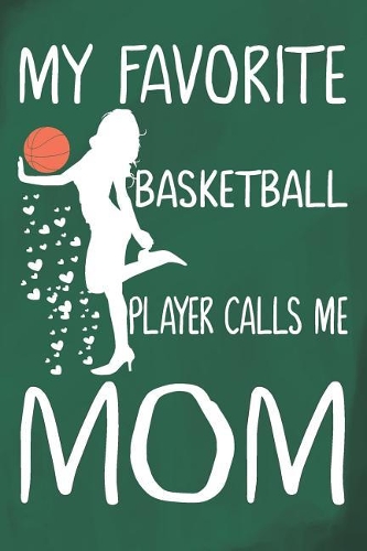 My Favorite Basketball Player Calls Me Mom