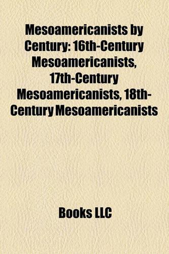 Mesoamericanists by Century