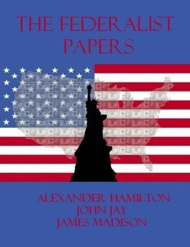 The Federalist Papers (Illustrated)