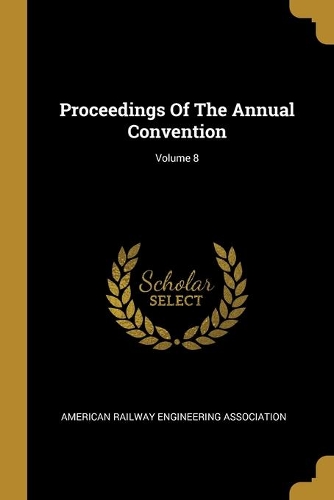 Proceedings Of The Annual Convention; Volume 8