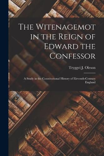 The Witenagemot in the Reign of Edward the Confessor