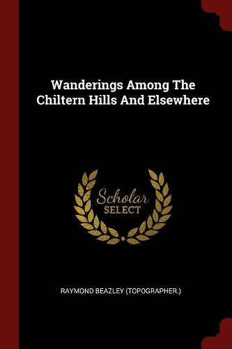 Wanderings Among the Chiltern Hills and Elsewhere