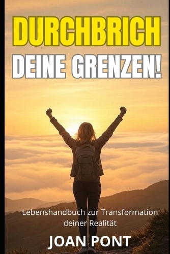 Durchbrich Deine Grenzen!